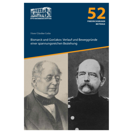 Bismarck und Gorčakov. Verlauf und Beweggründe einer spannungsreichen Beziehung